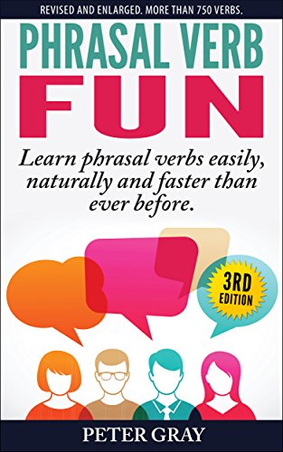Phrasal Verb Fun:  Learn phrasal verbs easily, naturally and faster than ever before